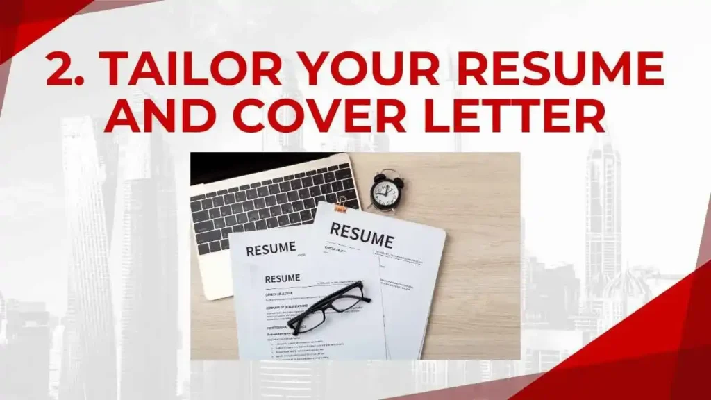 2. Tailor Your Resume and Cover Letter