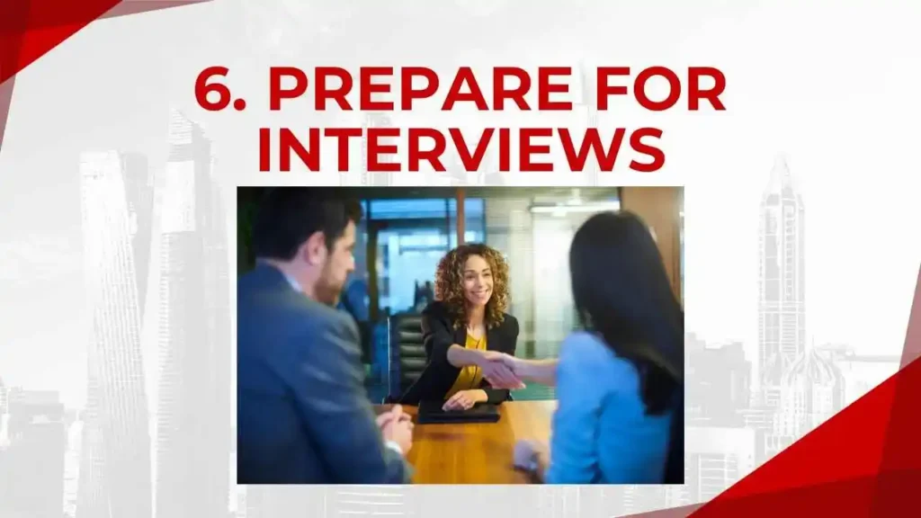 6. Prepare for Interviews