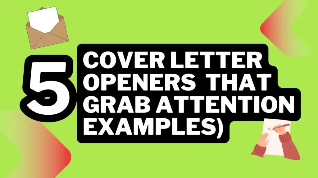 5 Cover Letter Openers That Grab Attention (With Examples)