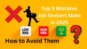 Top 5 Mistakes Job Seekers Make in 2025