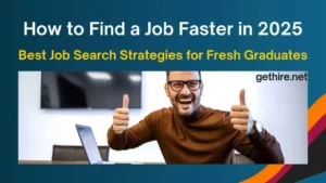 How to Find a Job Faster in 2025 Best Job Search Strategies for Fresh Graduates