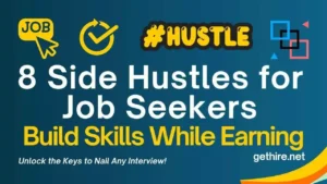 8 Side Hustles for Job Seekers That Can Help You Land Your Dream Job: Build Skills While Earning