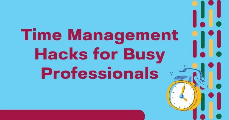 “Time management hacks for busy professionals – productivity tips, scheduling strategies, and workplace efficiency methods to save time and reduce stress.”