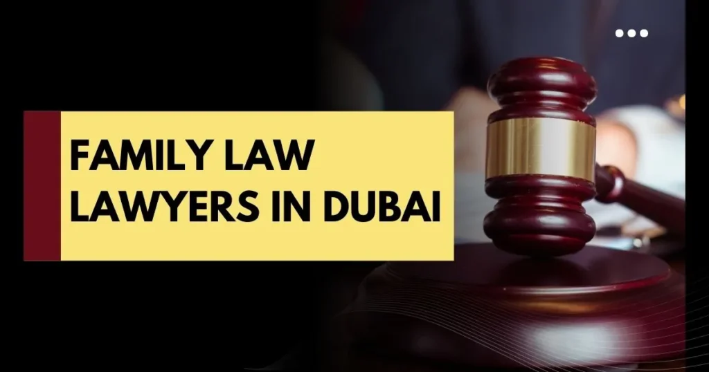 Family law lawyers in Dubai offering legal advice and family visa support in UAE